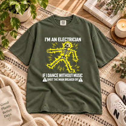 Funny Electrician Skeleton T-Shirt, If I Dance Without Music Shut The Main Breaker Off, Electrical Worker Gift Tee #TVI