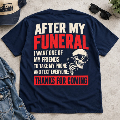 After My Funeral Thanks For Coming T-Shirt, Funny Dark Humor Skeleton Graphic Tee, Sarcastic Funeral Joke Shirt Gift #TVI