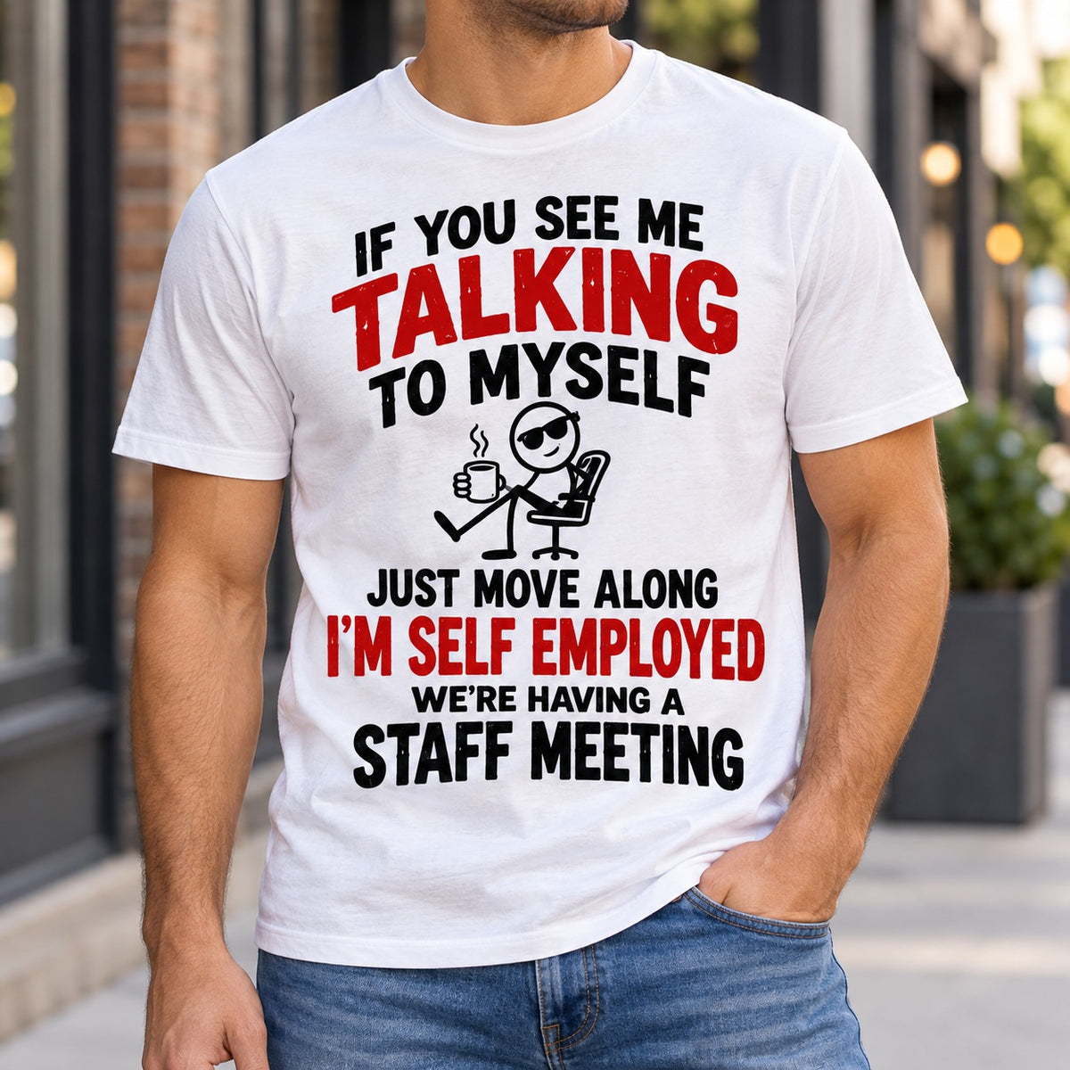 If You See Me Talking To Myself T-Shirt, I'm Self Employed Staff Meeting Funny Quote Shirt, Sarcastic Small Business Gift #TVI